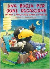 Una bugia per ogni occasione. Ma non è meglio dire sempre la verità? di Nele Moost, Annet Rudolph edito da IdeeAli