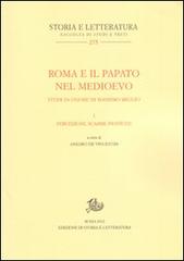 Roma e il papato nel Medioevo. Studi in onore di Massimo Miglio vol.1 edito da Storia e Letteratura