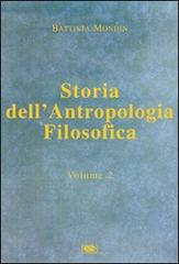 Storia dell'antropologia filosofica vol.2 di Battista Mondin edito da ESD-Edizioni Studio Domenicano