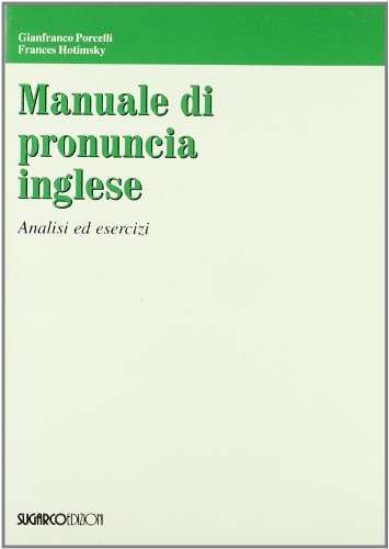 Manuale di pronuncia inglese di Gianfranco Porcelli, Frances Hotimsky edito da SugarCo
