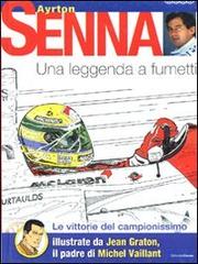 Ayrton Senna. Una leggenda a fumetti di Jean Graton, Lionel Froissart edito da Editoriale Domus