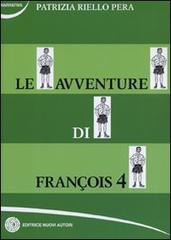 Le avventure di François vol.4 di Patrizia Riello Pera edito da Nuovi Autori