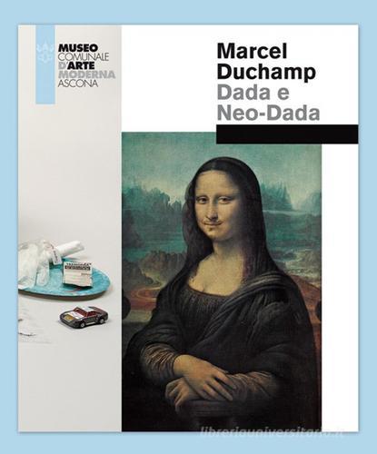 Marcel Duchamp. Dada e Neo-Dada. Ediz. illustrata edito da Armando Dadò Editore