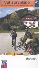 Val Sarentino. 10 proposte di escursioni per mountain bike edito da Alto Adige Bike Arena