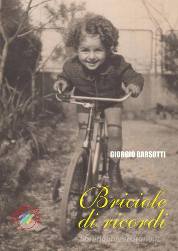 Briciole di ricordi di Giorgio Barsotti edito da Edizioni Myra