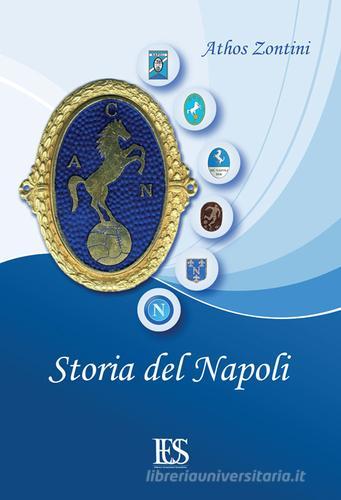 Storia del Napoli di Athos Zontini edito da Eus - Ediz. Umanistiche Sc.