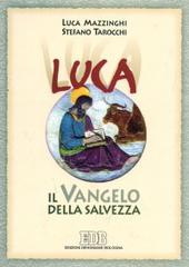 Luca. Il vangelo della salvezza. Guida alla lettura di Luca Mazzinghi, Stefano Tarocchi edito da EDB