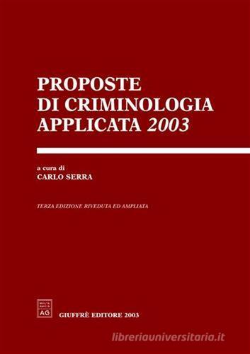 Proposte di criminologia applicata 2003 edito da Giuffrè