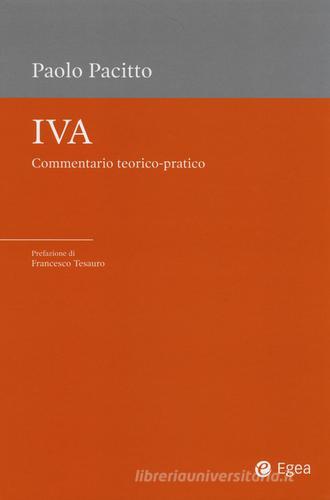 IVA. Commentario teorico-pratico. Con aggiornamento online di Paolo Pacitto edito da EGEA