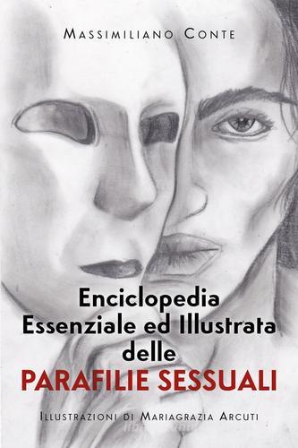 Enciclopedia essenziale ed illustrata delle parafilie sessuali di Massimiliano Conte edito da Youcanprint
