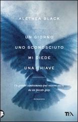 Libro Un giorno uno sconosciuto mi diede una chiave di Alethea Black Narrativa TEA di TEA