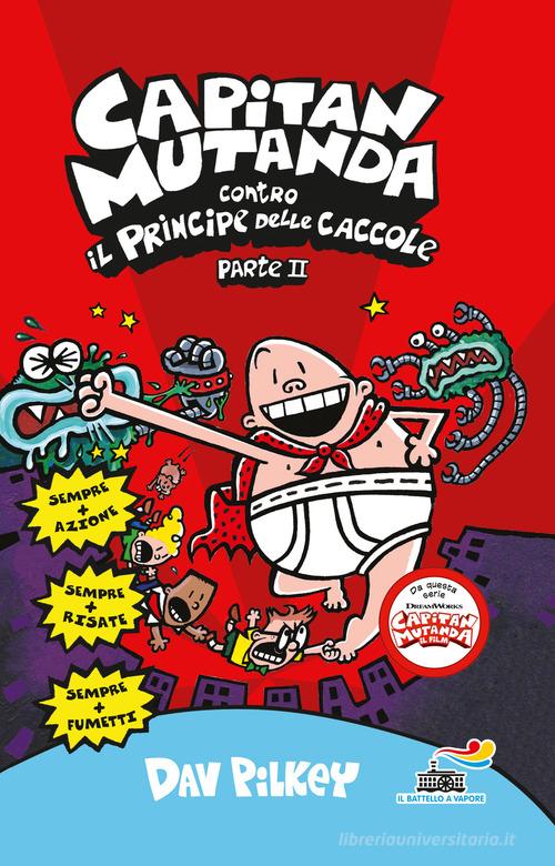 Capitan Mutanda contro il principe delle caccole vol.2 di Dav Pilkey edito da Piemme