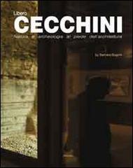 Libero Cecchini. Ediz. italiana e inglese edito da Alinea