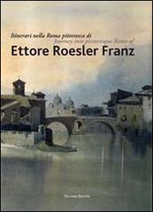 Itinerari nella Roma pittoresca di Ettore Roesler Franz. Ediz. italiana e inglese edito da Palombi Editori