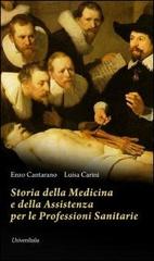 Storia della medicina e della assistenza per le professioni sanitarie di Enzo Cantarano, Luisa Carini edito da Universitalia