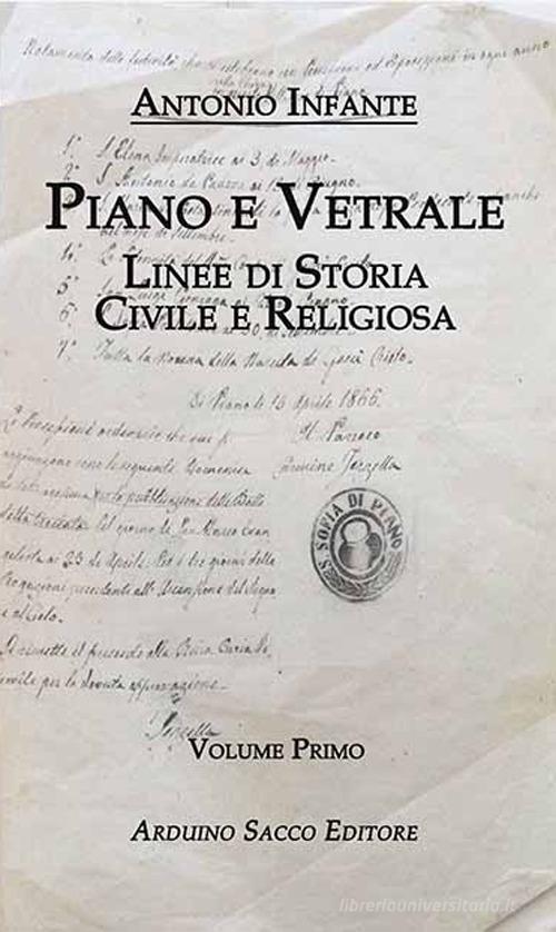 Piano e Vetrale: linee di storia civile e religiosa di Antonio Infante edito da Sacco