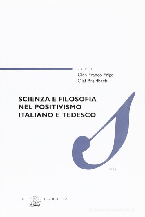 Scienza e filosofia nel positivismo italiano e tedesco edito da Il Poligrafo
