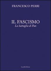 Il fascismo. La battaglia di Pan di Francesco Perri edito da Laruffa