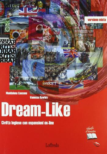 Dream like. Con espansione online. Con CD Audio. Per la Scuola media di Maddalena Cascone, Vanessa Rowley edito da Loffredo