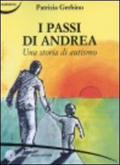 I passi di Andrea. Una storia di autismo di Patrizia Gerbino edito da Nuovi Autori