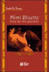 Mimi Bluette fiore del mio giardino di Guido Da Verona edito da Pellegrini
