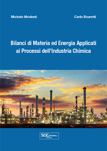 Bilanci di materia ed energia applicati ai processi dell'industria chimica di Michele Modesti, Carlo Boaretti edito da S.G.E.