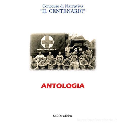 Antologia. Concorso di narrativa «Il centenario» edito da Secop
