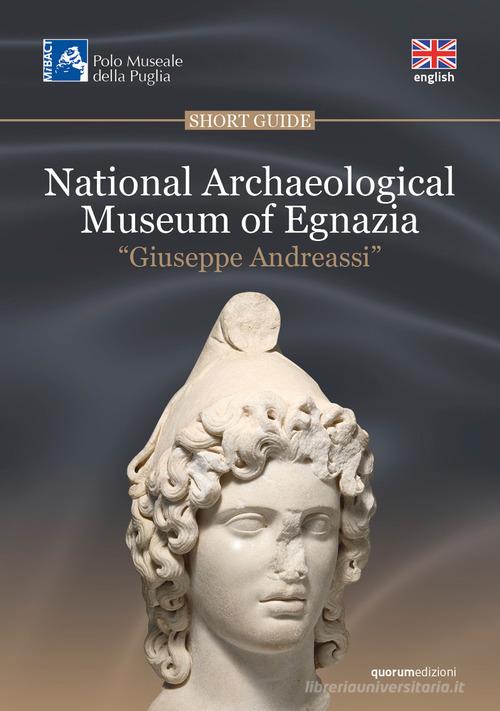 National Archaeological Museum of Egnazia «Giuseppe Andreassi» edito da Quorum Edizioni