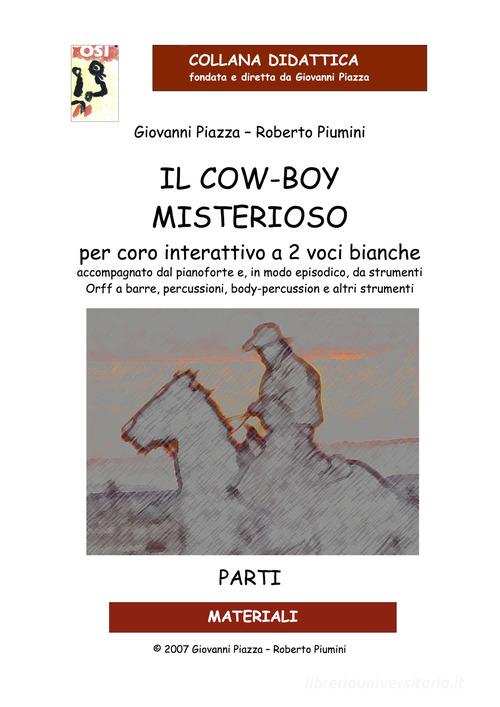 Il cow-boy misterioso. Partitura di Giovanni Piazza, Roberto Piumini edito da Edikit