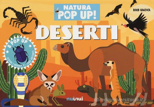 Deserti. Natura pop-up! Ediz. a colori di David Hawcock edito da Nuinui