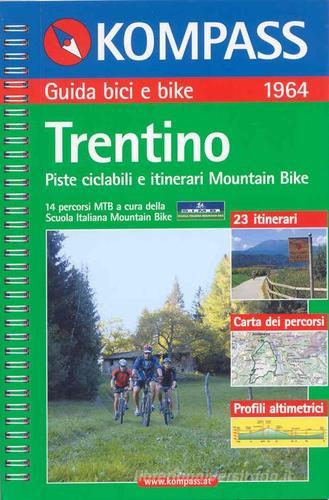 Guida bici e bike n. 1964. Piste ciclabili e itinerari Mountain Bike. Trentino 1:50.000 edito da Kompass