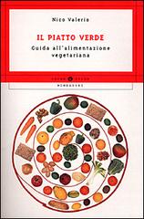 Il piatto verde. Guida all'alimentazione vegetariana di Nico Valerio edito da Mondadori