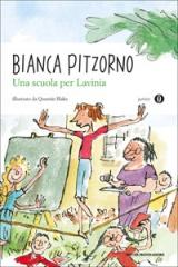 Una scuola per Lavinia di Bianca Pitzorno edito da Mondadori