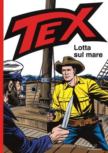 Lotta sul mare. Tex di Gianluigi Bonelli, Aurelio Galleppini edito da Mondadori