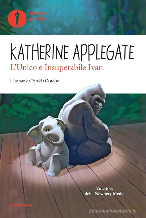 L' unico e insuperabile Ivan di Katherine Applegate edito da Mondadori