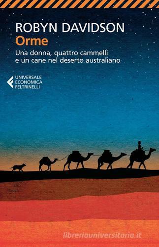 Orme. Una donna, quattro cammelli e un cane nel deserto australiano di Robyn Davidson edito da Feltrinelli