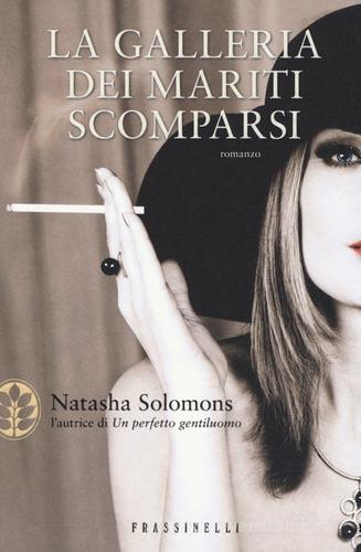 La galleria dei mariti scomparsi di Natasha Solomons edito da Sperling & Kupfer