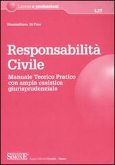 Responsabilità civile. Manuale teorico pratico con ampia casistica gi urisprudenziale di Massimiliano Di Pirro edito da Edizioni Giuridiche Simone