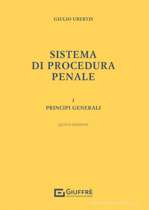 Sistema di procedura penale vol.1 di Giulio Ubertis edito da Giuffrè