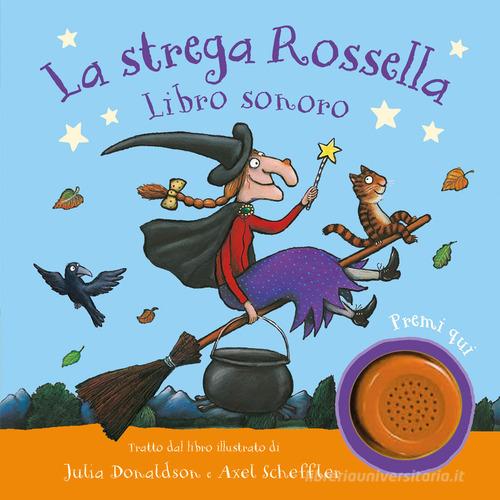 La strega Rossella. Libro sonoro. Ediz. a colori di Julia Donaldson edito da Emme Edizioni