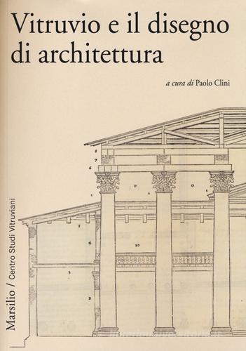 Vitruvio e il disegno di architettura edito da Marsilio