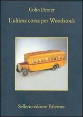 L' ultima corsa per Woodstock di Colin Dexter edito da Sellerio Editore Palermo