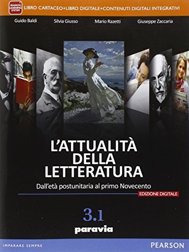 Attualità della letteratura. Vol. 3/1. Per le Scuole superiori. Con e-book. Con espansione online di Baldi, Giusso, Razetti edito da Paravia