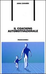 Il coaching automotivazionale di Anna Zanardi edito da Franco Angeli