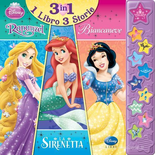 Rapunzel, la Sirenetta, Biancaneve. Libro sonoro edito da Disney Libri
