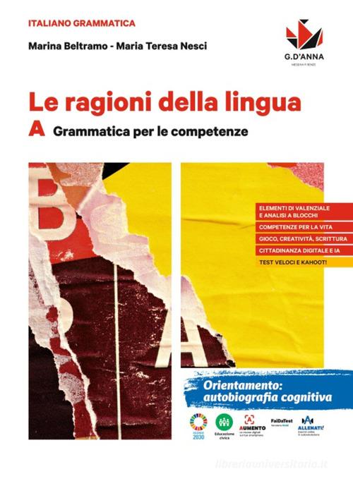 Le ragioni della lingua. Per le Scuole superiori. Con e-book vol.A di Marina Beltramo, Maria Teresa Nesci edito da D'Anna