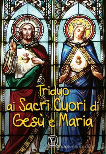 Triduo ai Sacri Cuori di Gesù e Maria di Massimiliano Taroni edito da Velar