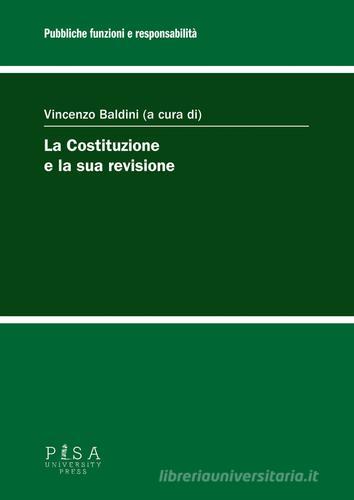 La Costituzione e la sua revisione edito da Pisa University Press