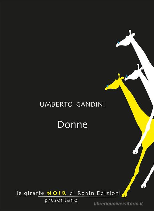 Donne di Umberto Gandini edito da Robin