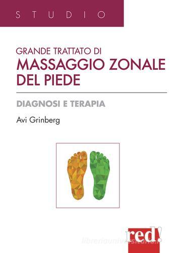 Grande trattato di massaggio zonale del piede di Avi Grinberg edito da Red Edizioni